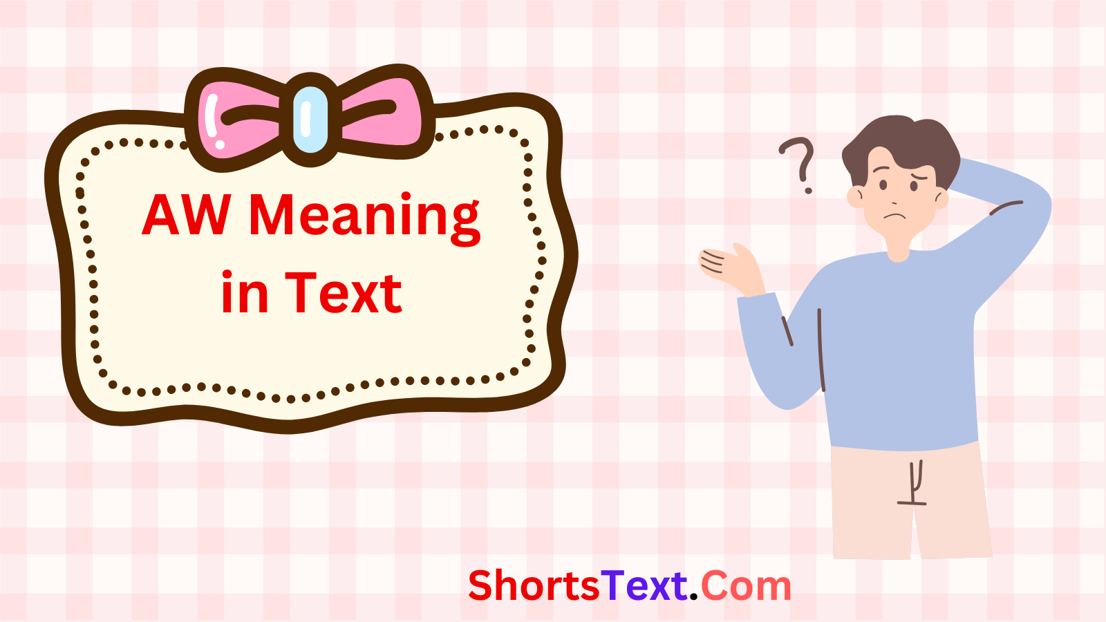 Read more about the article AW Meaning in Text from a Girl: What It Stands For & How to Interpret It