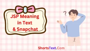 Read more about the article JSP Meaning in Text & Snapchat: What It Stands For & How to Use It