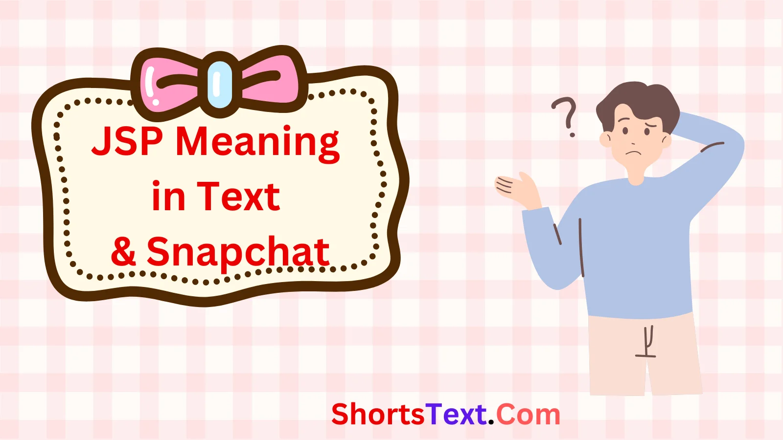 Read more about the article JSP Meaning in Text & Snapchat: What It Stands For & How to Use It