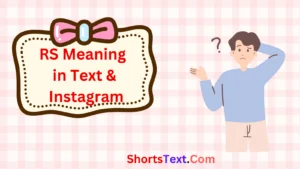 Read more about the article RS Meaning in Text & Instagram: What It Stands For & How to Use It